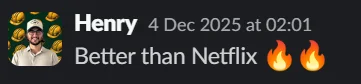 Henry Slack: better than Netflix